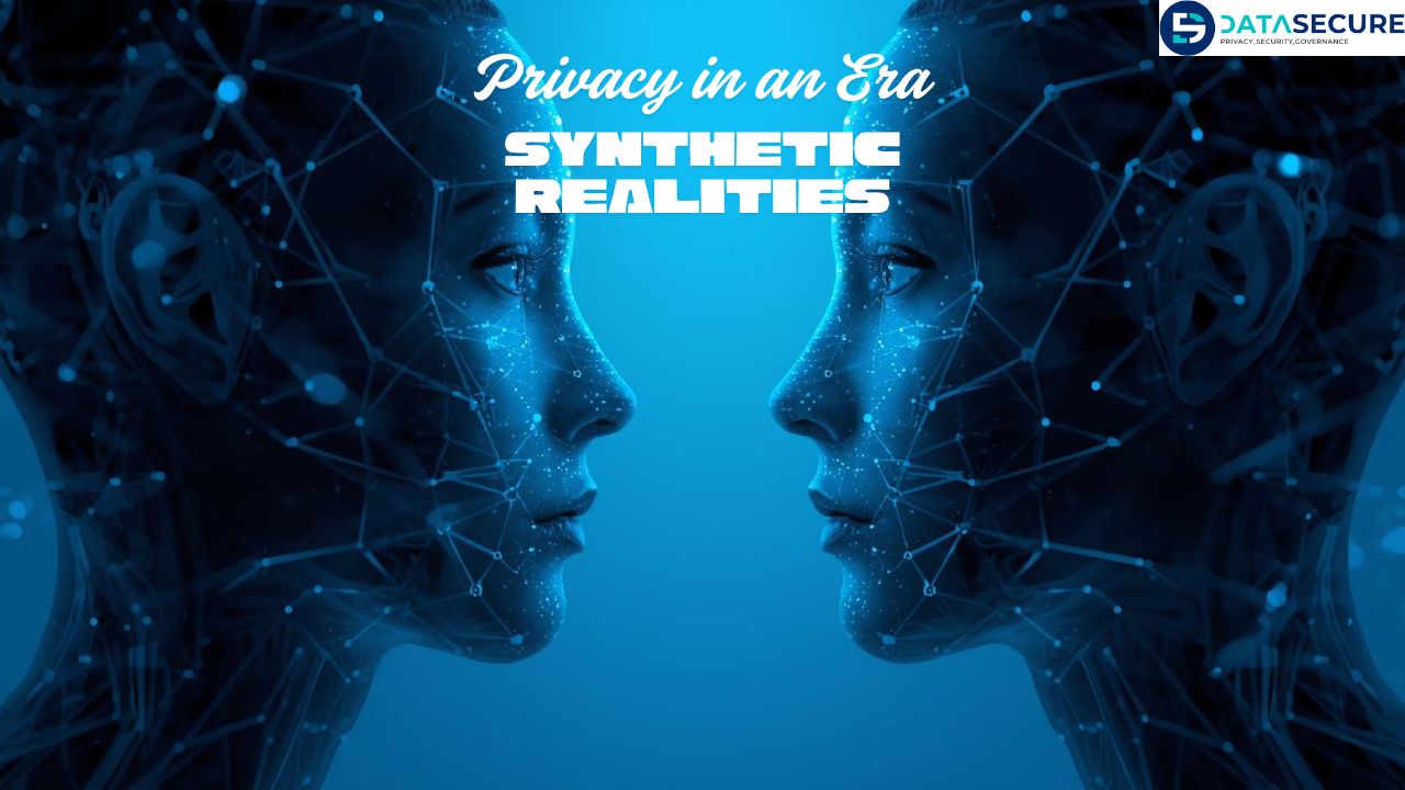 Privacy in an Era of Synthetic Realities: Deepfakes, Digital Twins, and Virtual Identity
